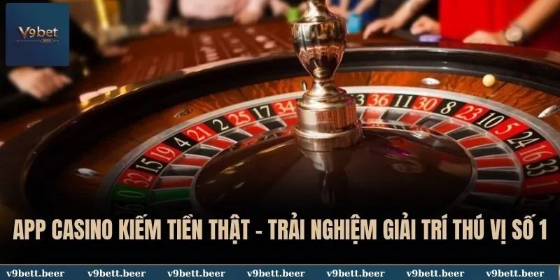 App casino kiếm tiền thật