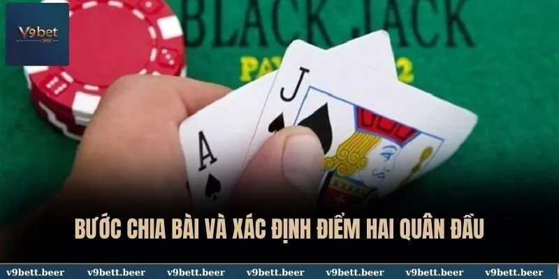 Xì Dách Online V9bet - Cẩm Nang Chơi Bài Dễ Hiểu Nhất Cho Newbie 4 Bước chia bài và xác định điểm hai quân đầu