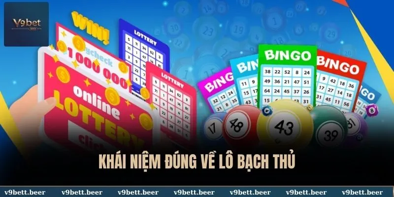 Soi Cầu Lô Bạch Thủ - Bí Kíp Thắng Đậm 100% Từ Cao Thủ V9bet 2 Khái niệm đúng về lô bạch thủ