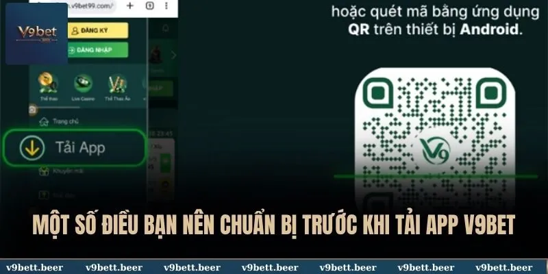 Tải App V9bet 3 Một số điều bạn nên chuẩn bị trước khi tải app V9BET