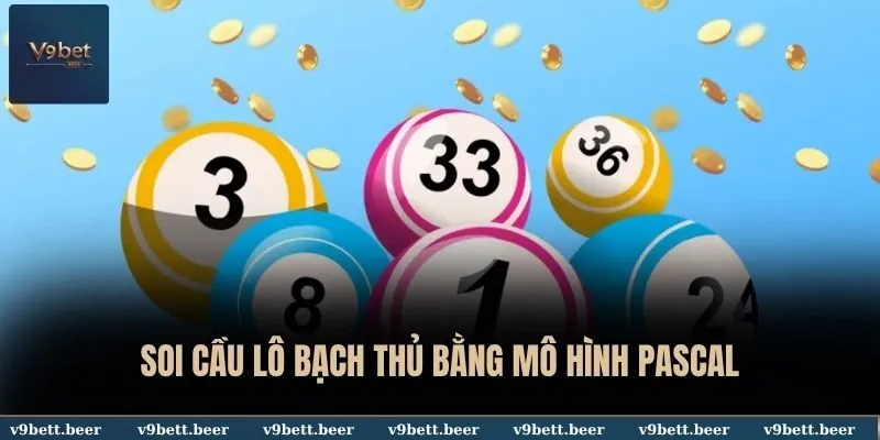 Soi Cầu Lô Bạch Thủ - Bí Kíp Thắng Đậm 100% Từ Cao Thủ V9bet 4 Soi cầu lô bạch thủ bằng mô hình Pascal