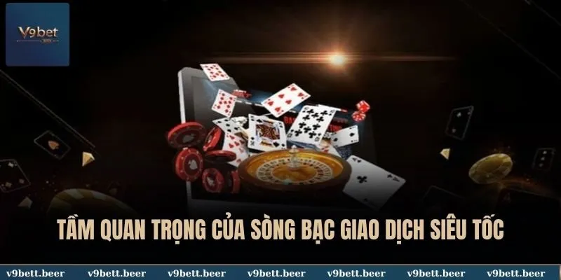 Casino Nạp Rút Nhanh Gọn, An Toàn Chỉ Trong Vòng 1p30s Tại V9bet 2 Tầm quan trọng của sòng bạc giao dịch siêu tốc