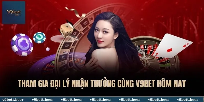 V9BET 20 Tham gia đại lý nhận thưởng cùng V9BET hôm nay