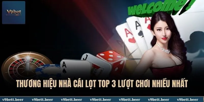 V9BET 14 Thương hiệu nhà cái lọt top 3 lượt chơi nhiều nhất